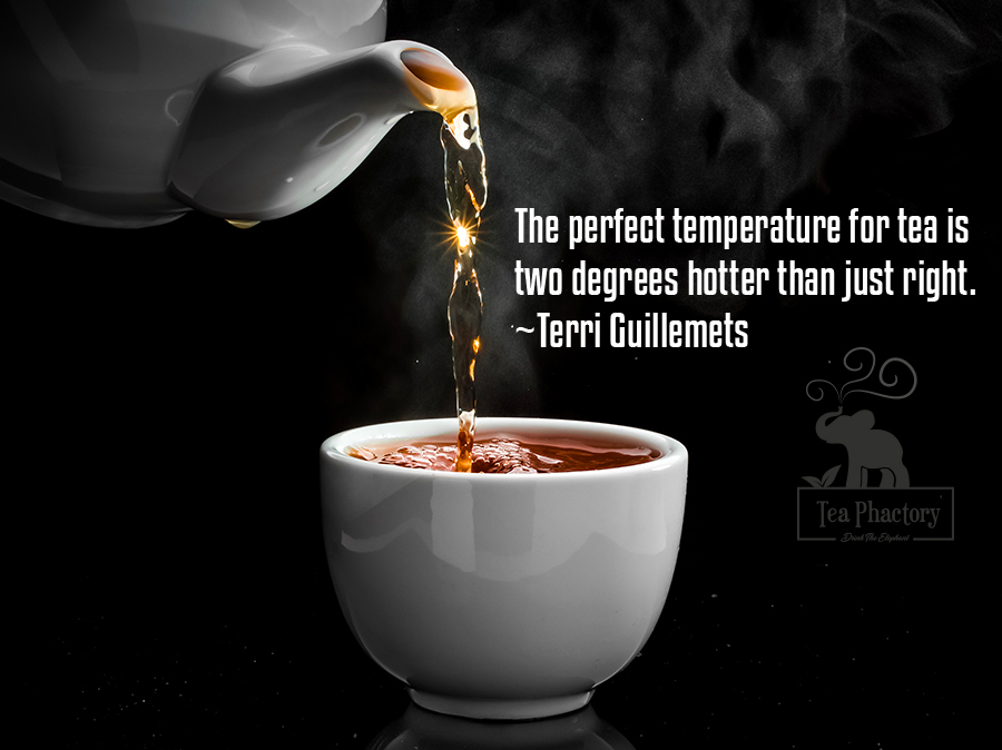 The perfect tempurature for tea...